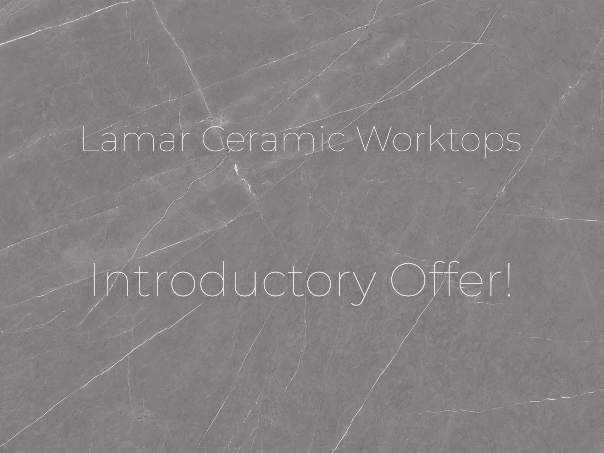Lamar Ceramic worktops introductory offer